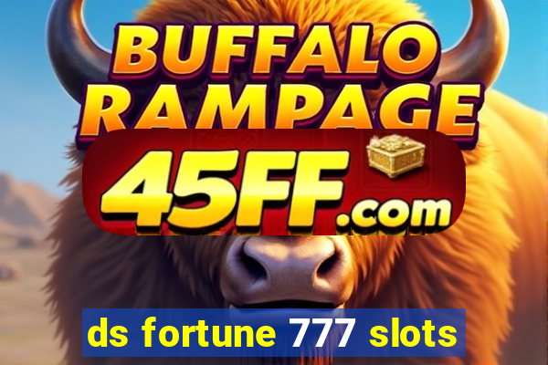 ds fortune 777 slots